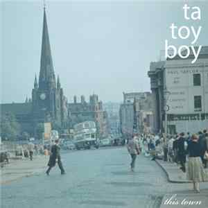 Download Ta Toy Boy - This Town