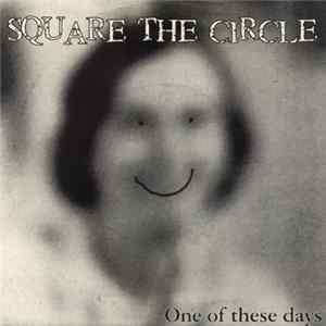 Download Square The Circle - One Of These Days