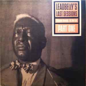 Download Leadbelly - Leadbelly's Last Sessions Part One And Two