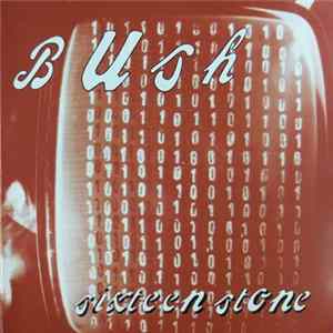 Download Bush - Sixteen Stone