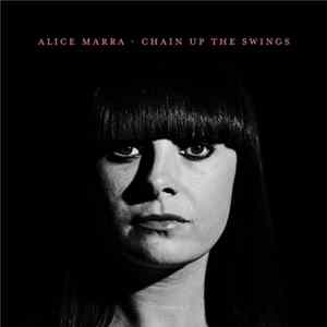 Download Alice Marra - Chain Up The Swings