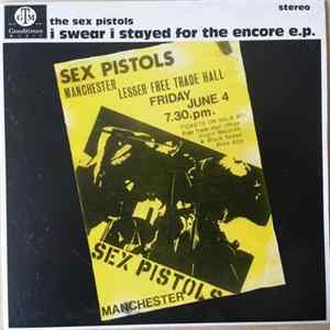 Download The Sex Pistols - I Swear I Stayed For The Encore E.P.