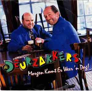 Download De Deurzakkers - Morgen Komt Er Weer 'n Dag!