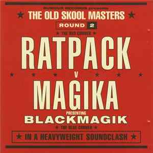 Download Ratpack v Magika Pres. Blackmagik - The Old Skool Masters Round 2
