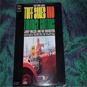 Download Larry Wilcox And His Orchestra - Hot Rod Jazz Tuff Saxes And Twangy Guitars