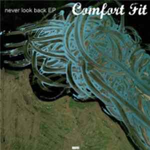 Download Comfort Fit - Never Look Back EP