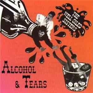 Download The Well Oiled Sisters - Alcohol & Tears