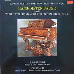 Download Hans-Dieter Bauer, Julius Reubke, Franz Liszt - Hans-Dieter Bauer Spielt Werke von Franz Liszt Und Seinem Kreis (Vol. 1)