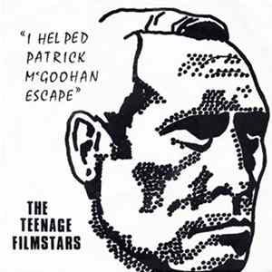Download The Teenage Filmstars - I Helped Patrick McGoohan Escape