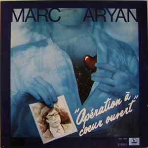 Download Marc Aryan - "Opération A Coeur Ouvert"
