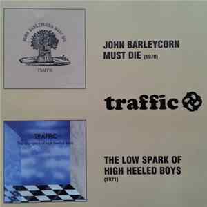 Download Traffic - John Barleycorn Must Die / The Low Spark Of High Heeled Boys