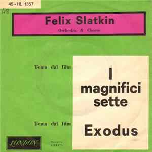 Download Felix Slatkin Orchestra & Chorus - I Magnifici Sette / Exodus