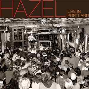 Download Hazel - Live In Portland