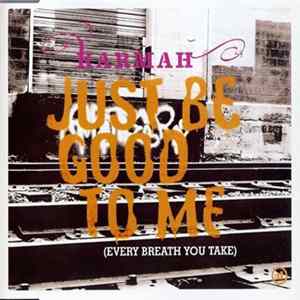 Download Karmah - Just Be Good To Me (Every Breath You Take)