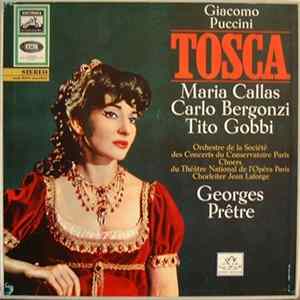 Download Giacomo Puccini, Maria Callas, Carlo Bergonzi, Tito Gobbi, Orchestre De La Société Des Concerts Du Conservatoire Paris, Choeurs Du Théâtre National De L'Opéra Paris, Jean Laforge, Georges Prêtre - Tosca