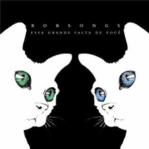 Download Robsongs - Essa Grande Falta De Você