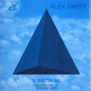 Download Alex Party - U Gotta Be