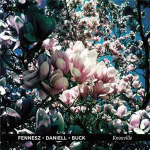 Download Fennesz, Daniell, Buck - Knoxville