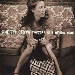 Download Sheryl Crow - Everyday Is A Winding Road