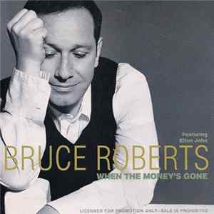 Download Bruce Roberts feat. Elton John - When The Money's Gone