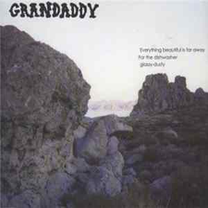Download Grandaddy - Everything Beautiful Is Far Away