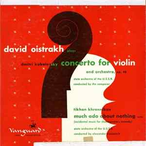 Download Dmitri Kabalevsky / Tikhon Khrennikov - David Oistrakh, State Orchestra of the U.S.S.R., Alexander Stassevich - Concerto For Violin And Orchestra, Op. 48 / Much Ado About Nothing—Suite