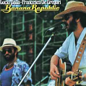 Download Francesco De Gregori / Lucio Dalla - Banana Republic