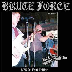 Download Brute Force - The War Is Ours (NYC Oi! Fest Edition)
