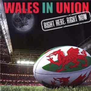Download Various - Wales In Union - Right Here, Right Now