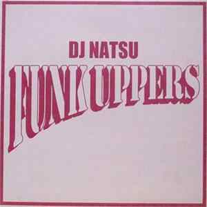Download DJ Natsu - Funk Uppers