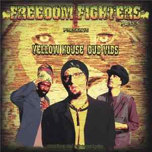 Download Freedom Fighters - Yellow House Dub Vibs