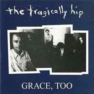 Download The Tragically Hip - Grace, Too