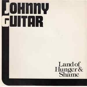 Download Johnny Guitar - Land Of Hunger & Shame