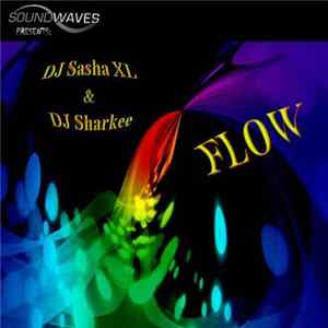 Download DJ Sasha XL & DJ Sharkee - Flow