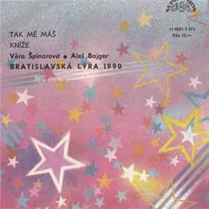 Download Věra Špinarová • Aleš Bajger - Tak Mě Máš / Kníže
