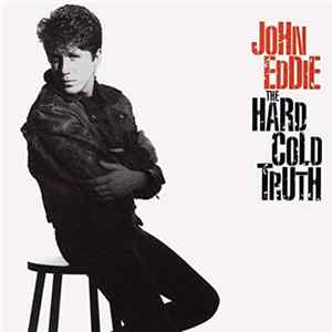 Download John Eddie - The Hard Cold Truth