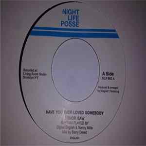 Download Tenor Saw - Have You Ever Loved Somebody