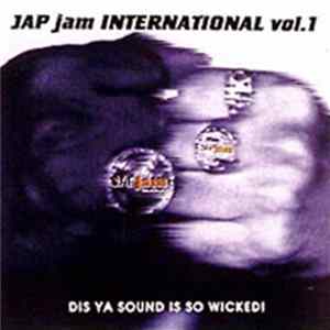 Download Various - Jap Jam International Vol.1 Dis Ya Sound Is So Wicked!