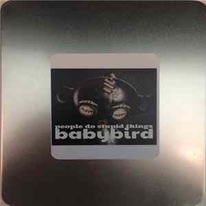 Download Babybird - People Do Stupid Things