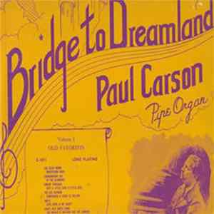 Download Paul Carson - Bridge To Dreamland Vol. 1 - Old Favorites