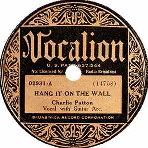 Download Charlie Patton - Hang It On The Wall / Revenue Man Blues
