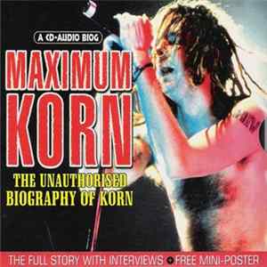 Download Korn - Maximum Korn (The Unauthorised Biography Of Korn)