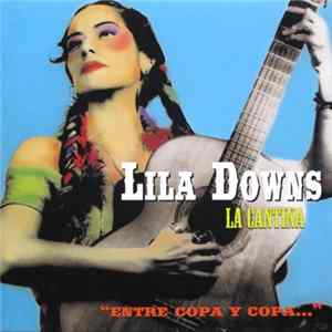 Download Lila Downs - La Cantina ("Entre Copa Y Copa...")