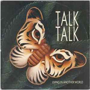 Download Talk Talk - Living In Another World