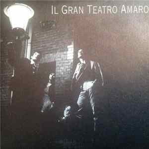 Download Il Gran Teatro Amaro - Il Gran Teatro Amaro