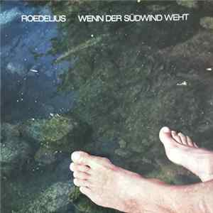 Download Roedelius - Wenn Der Südwind Weht