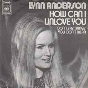 Download Lynn Anderson - How Can I Unlove You