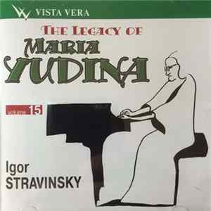 Download Maria Yudina, Igor Stravinsky - The Legacy Of Maria Yudina - Volume 15