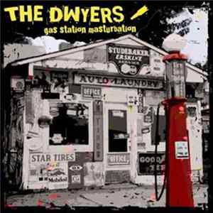Download The Dwyers - Gas Station Masturbation