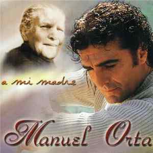 Download Manuel Orta - A Mi Madre